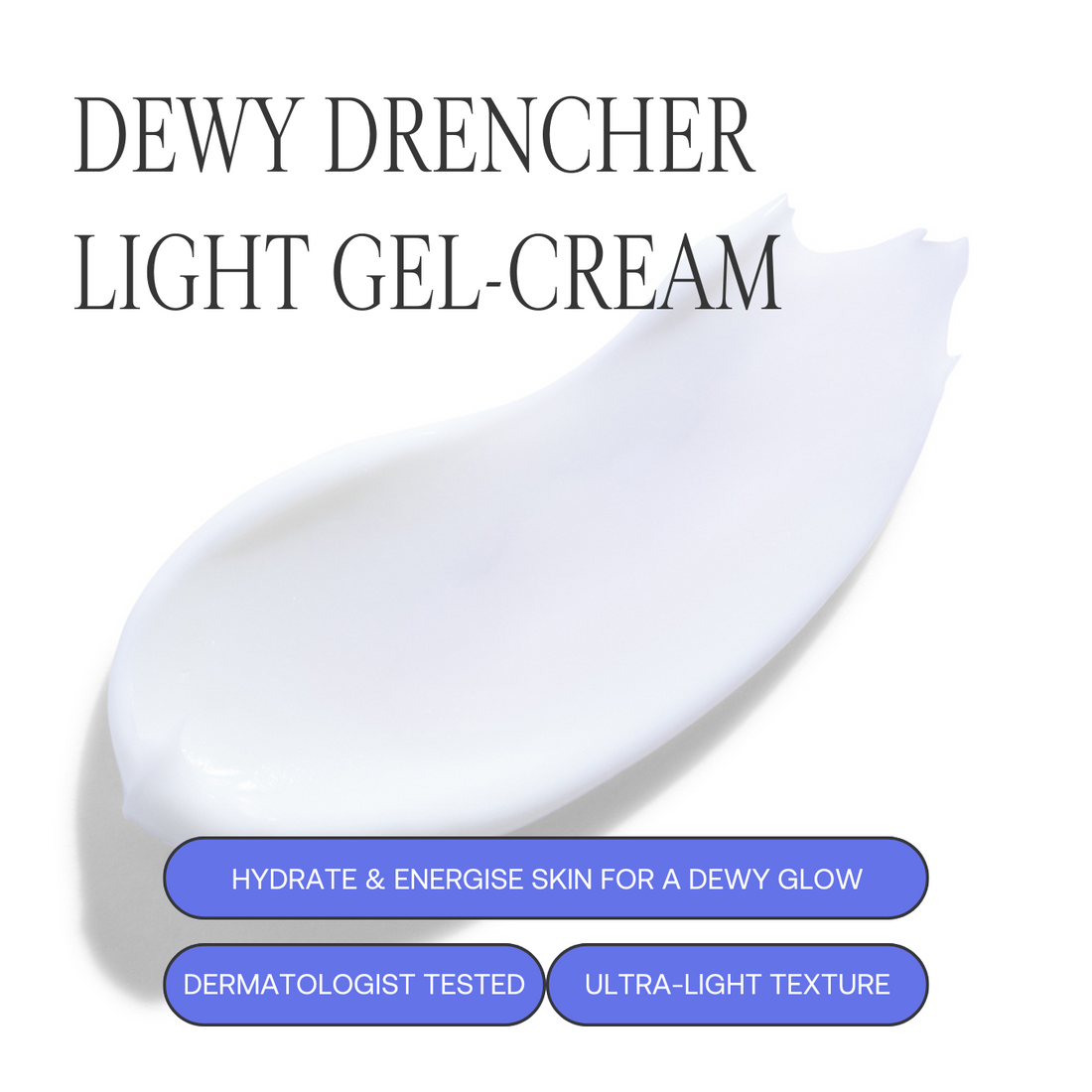 DEWY DRENCHER LIGHT GEL-CREAM